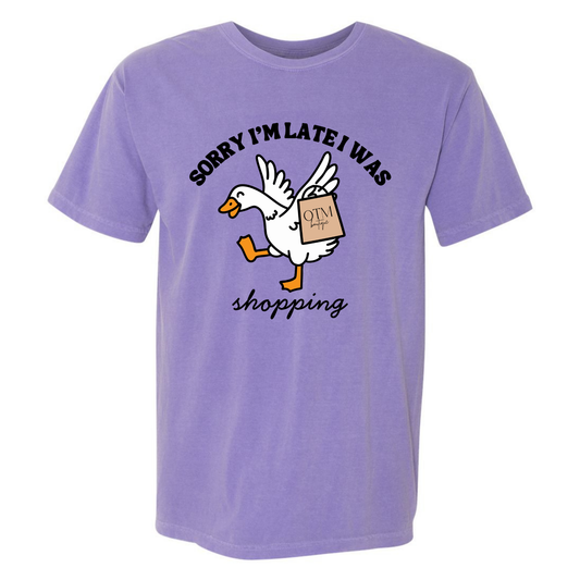 Sorry I’m Late, I Was Shopping - OTM Merch